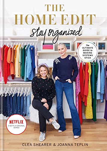 The Home Edit Stay Organized: The Home Edit'S Guide To Making Systems Stick