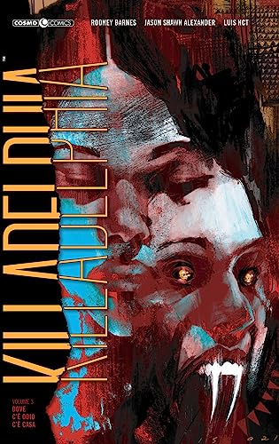 Killadelphia. Dove C'È Odio C'È Casa (Vol. 3)