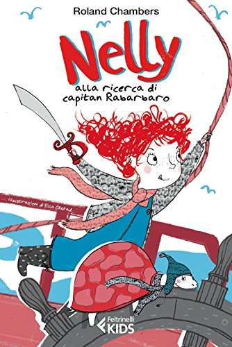 Nelly Alla Ricerca Di Capitan Rabarbaro