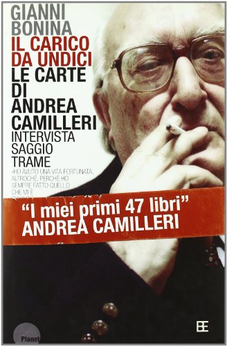 Il Carico Da Undici. Le Carte Di Andrea Camilleri