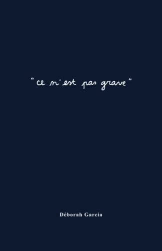 " Ce N'Est Pas Grave ": Et Pourtant Ça L'Est Toujours