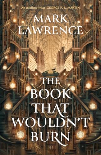 The Book That Wouldn’T Burn: Mark Lawrence: Book 1