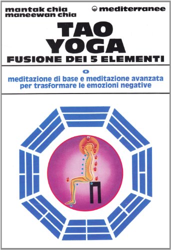 Tao Yoga. Fusione Dei Cinque Elementi