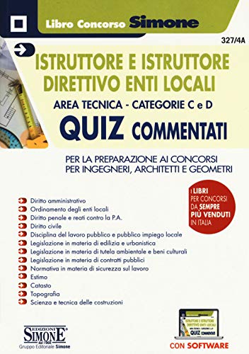 Istruttore E Istruttore Direttivo Enti Locali. Area Tecnica. Categorie C E D. Quiz Commentati. Per La Preparazione Ai Concorsi Per Ingegneri, Architet