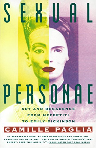Sexual Personae: Art & Decadence From Nefertiti To Emily Dickinson