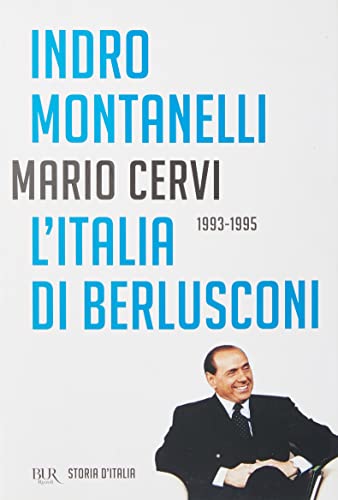 Storia D'Italia. L' Italia Di Berlusconi (1993-1995) (Vol. 21)