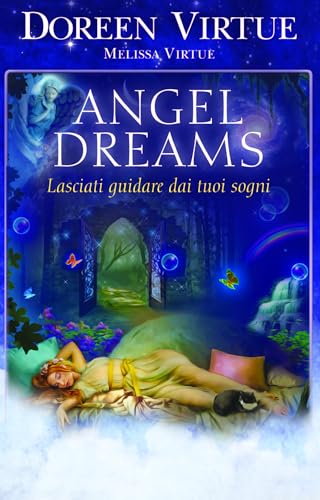 Angel Dreams. Lasciati Guidare Dai Tuoi Sogni