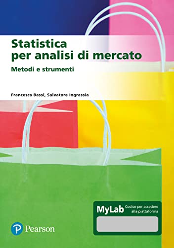 Statistica Per Analisi Di Mercato. Metodi E Strumenti. Ediz. Mylab. Con Aggiornamento Online