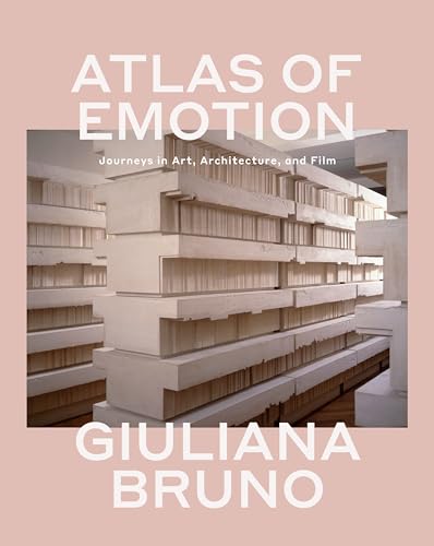 Atlas Of Emotion: Journeys In Art, Architecture, And Film