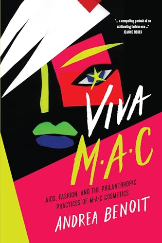 Viva M-A-C: Aids, Fashion, And The Philanthropic Practices Of M-A-C Cosmetics
