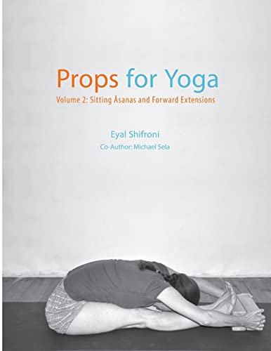 Props For Yoga - Volume 2: Sitting Asanas And Forward Extensions