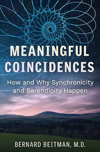 Meaningful Coincidences: How And Why Synchronicity And Serendipity Happen