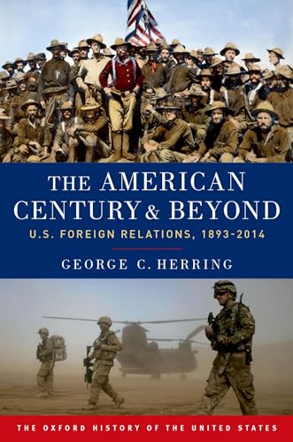 The American Century And Beyond: U.S. Foreign Relations, 1893-2014