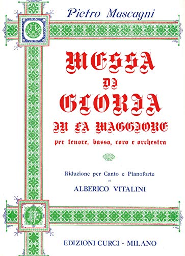 Messa Di Gloria In Fa Maggiore, Per Tenore, Basso, Coro E Orchestra. Riduzione Per Canto E Pianoforte Di A. Vitalini