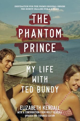 The Phantom Prince: My Life With Ted Bundy