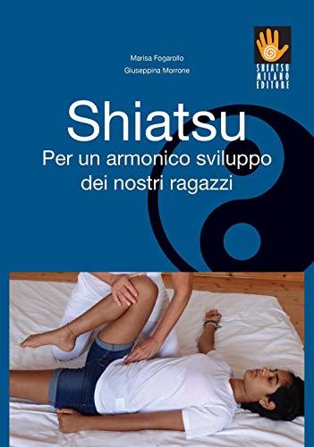Shiatsu Per Un Armonico Sviluppo Dei Nostri Ragazzi