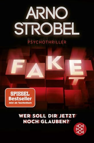 Fake – Wer Soll Dir Jetzt Noch Glauben?: Psychothriller | Nervenkitzel Pur Von Nr.1-Bestsellerautor Arno Strobel