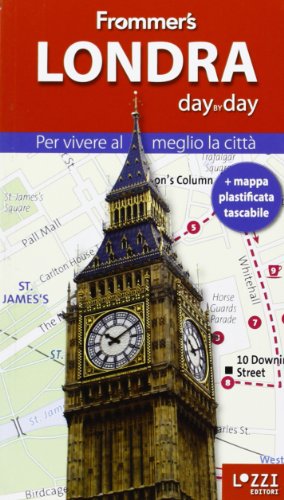 Londra. Frommer'S Day By Day. Per Vivere Al Meglio La Città. Con Mappa Plastificata