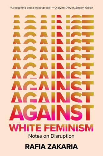 Against White Feminism: Notes On Disruption