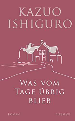 Was Vom Tage Übrig Blieb: Roman