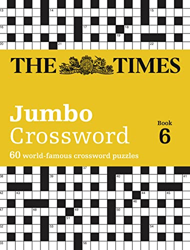 The Times Jumbo Crossword 6: 60 World-Famous Crossword Puzzles: 60 Large General-Knowledge Crossword Puzzles