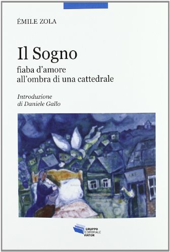 Il Sogno. Fiaba D'Amore All'Ombra Di Una Cattedrale