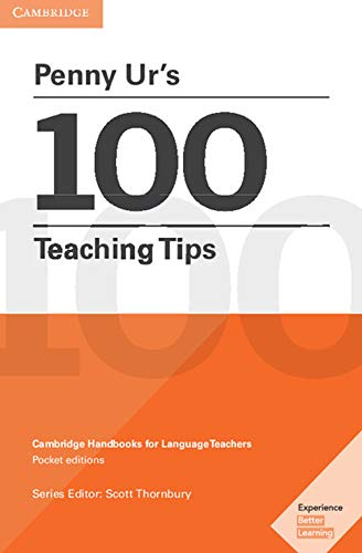Penny Ur'S 100 Teaching Tips: Cambridge Handbooks For Language Teachers [Lingua Inglese]