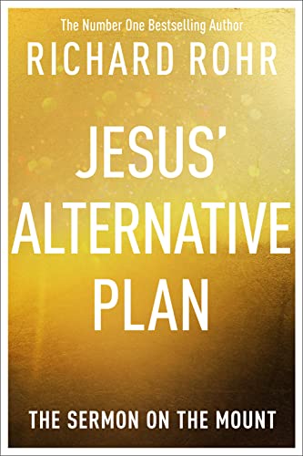 Jesus' Alternative Plan: The Sermon On The Mount