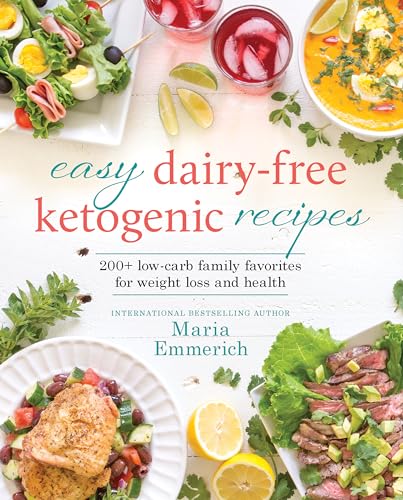Easy Dairy-Free Ketogenic Recipes: 200+ Low-Carb Family Favorites For Weight Loss And Health: Volume 1