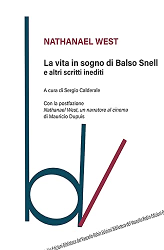 La Vita In Sogno Di Balso Snell E Altri Scritti Inediti