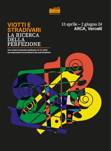 Viotti E Stradivari. La Ricerca Della Perfezione. Ediz. Illustrata