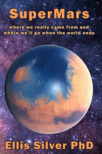 Supermars: Where We Really Came From And Where We'Ll Go When The World Ends