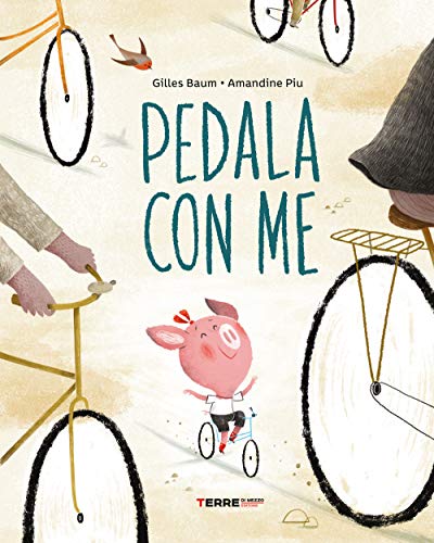 Pedala Con Me! Ediz. A Colori