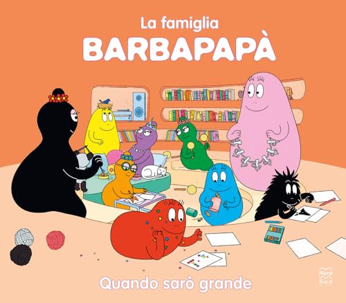 Barbapapà. Quando Sarò Grande. Ediz. A Colori