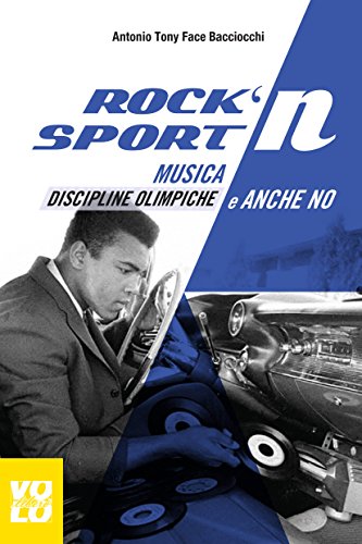 Rock 'N' Sport. Musica, Discipline Olimpiche E Anche No