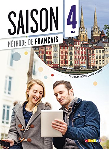 Saison Band 4: B2 - Kursbuch Mit Mp3-Cd Und Dvd-Rom [Lingua Francese]: Méthode De Français: Vol. 4
