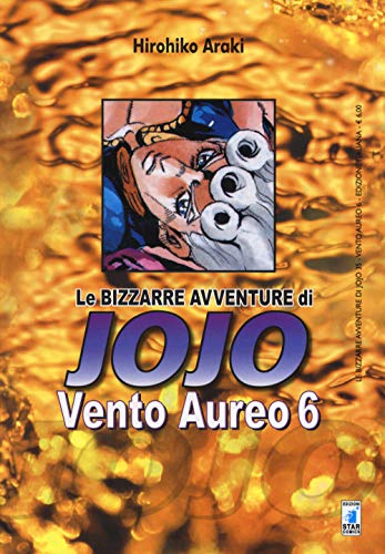 Vento Aureo. Le Bizzarre Avventure Di Jojo (Vol. 6)