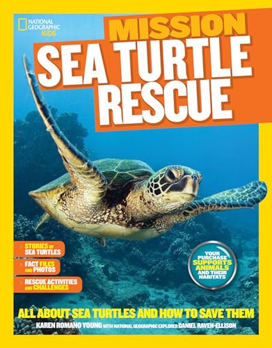 National Geographic Kids Mission: Sea Turtle Rescue: All About Sea Turtles And How To Save Them