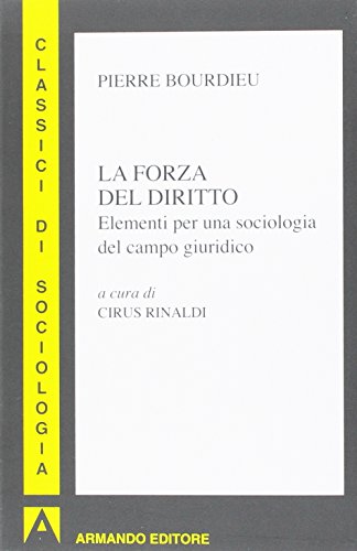 La Forza Del Diritto: Classici Di Sociologia