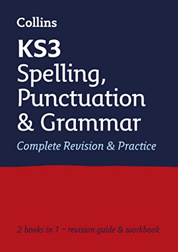 Ks3 Spelling, Punctuation And Grammar All-In-One Complete Revision And Practice: Ideal For Years 7, 8 And 9