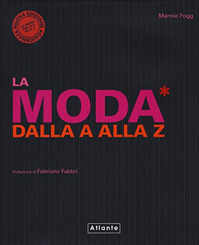 La Moda Dalla A Alla Z. Nuova Ediz.
