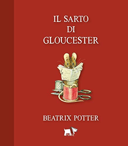 Il Sarto Di Gloucester. Ediz. A Colori