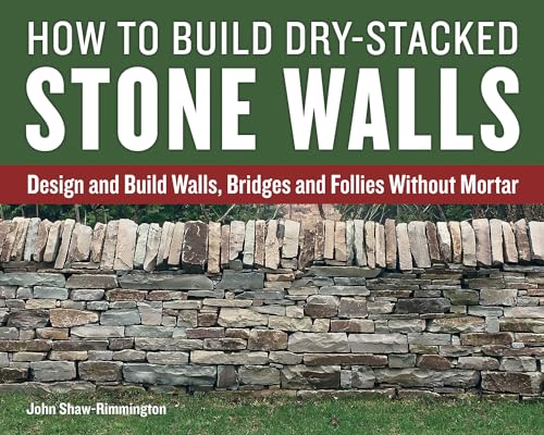 How To Build Dry-Stacked Stone Walls