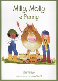 Milly, Molly E Penny. Ediz. Illustrata