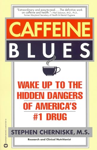 Caffeine Blues: Wake Up To The Hidden Dangers Of America'S #1 Drug [Lingua Inglese]