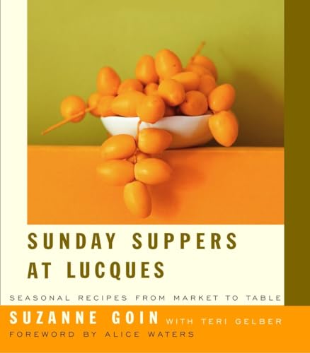 Sunday Suppers At Lucques: Seasonal Recipes From Market To Table: A Cookbook