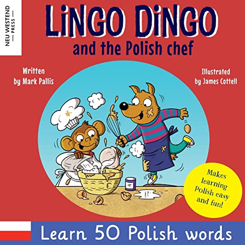 Lingo Dingo And The Polish Chef: Laugh & Learn Polish! Enjoy Learning Polish For Children! (Polish Kids Books; Polish English Book For Children; ... P