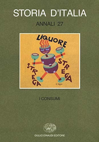 Storia D'Italia. Annali. I Consumi (Vol. 27)