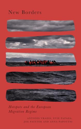 New Borders: Hotspots And The European Migration Regime