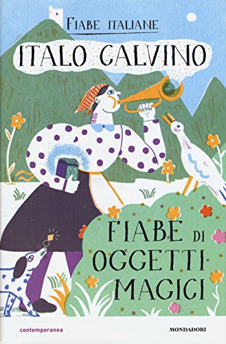 Fiabe Di Oggetti Magici. Fiabe Italiane. Ediz. Illustrata